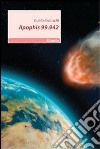 Apophis 99.942 libro di Beduschi Guido