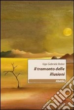 Il tramonto delle illusioni libro