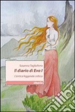 Il diario di Eva I. L'antica leggenda celtica libro