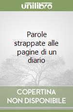 Parole strappate alle pagine di un diario libro