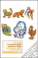 Le storie della maestra Olga: Aurelio orologio per sbaglio-L'ampolla del disordine libro