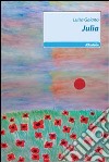 Julia libro di Galano Luisa