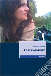 Cosa vuoi da me libro