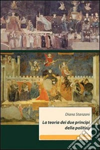 La teoria dei due principi della politica libro