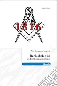 Berluskalende. 2001: Odissea nello strazio libro