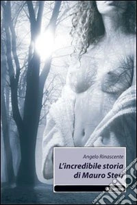 L'Incredibile storia di Mauro Steri libro
