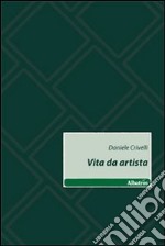 Vita da artista libro