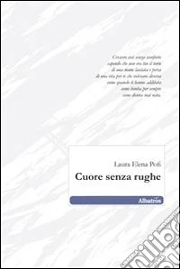 Cuore senza rughe libro