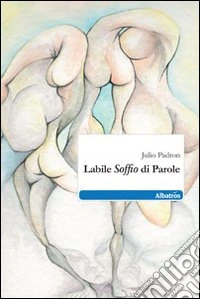 Labile soffio di parole
