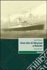 Una Vita di illusioni e felicità. «Uno di noi» libro