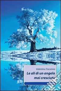 Le Ali di un angelo mai cresciuto libro