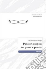 Pensieri sospesi tra prosa e poesia