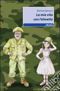 La Mia vita con l'elmetto libro