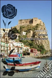 Serena la piccola rosa nera libro