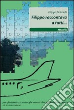 Filippo raccontava a tutti... libro