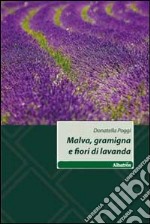 Malva, gramigna e fiori di lavanda