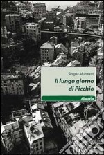 Il lungo giorno di Picchio libro