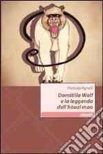 Domitilla Wolf e la leggenda dell'hòuzi mao libro