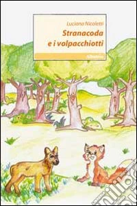 Stranacoda e i volpacchiotti