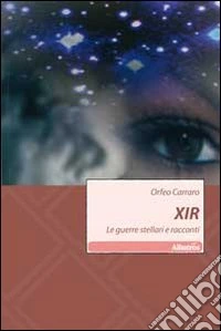 XIR. Le guerre stellari e racconti libro
