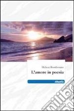 L'amore in poesia libro