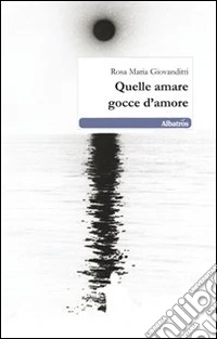 Quelle amare gocce d'amore libro