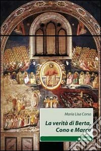 La verità di Berta, Cono e Marco