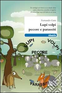 Lupi volpi pecore e parassiti libro