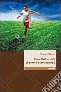 Come l'attaccante che torna a centrocampo