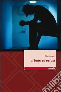 Il buio e l'estasi