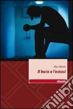 Il buio e l'estasi libro