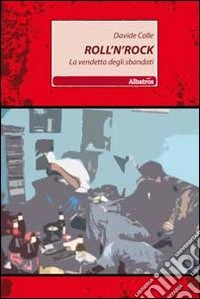 Roll'N'Rock. La vendetta degli sbandati libro