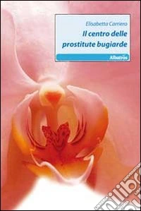 Il centro delle prostite bugiarde