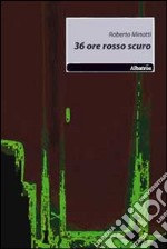 Trentasei ore rosso scuro libro