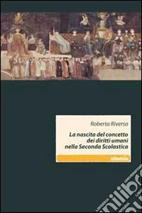 La nascita del concetto dei diritti umani nella Seconda Scolastica