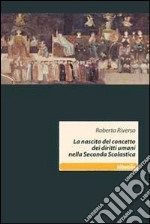 La nascita del concetto dei diritti umani nella Seconda Scolastica