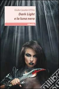 Dark Light e la luna nera
