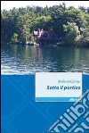 Sotto il portico libro di Canovi Stefania