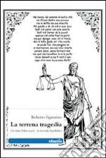 La terrena tragedia. Da Mani Pulite in poi... la Seconda Repubblica