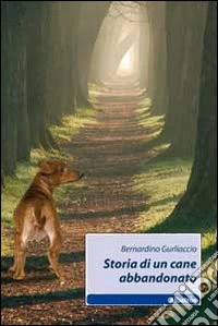 Storia di un cane abbandonato libro