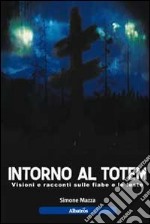 Intorno al Totem. Visioni e racconti sulle fiabe e le feste libro