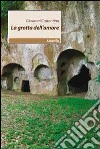 La Grotta dell'amore libro di Costantino Giovanni