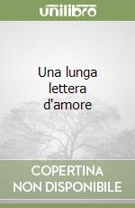 Una lunga lettera d'amore libro