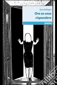 Ora so cosa rispondere