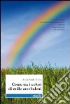 Come tra i colori di mille arcobaleni libro di Nova Anna Paola