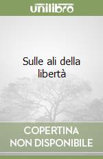 Sulle ali della libertà