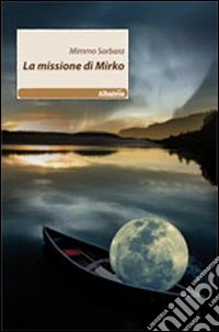 La missione di Mirko libro