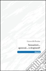 Sensazioni... apoteosi... o rimpianti? libro