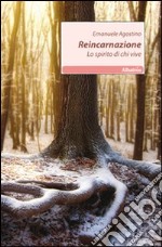 Reincarnazione. Lo spirito di chi vive