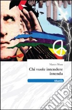 Chi vuole intendere intenda libro